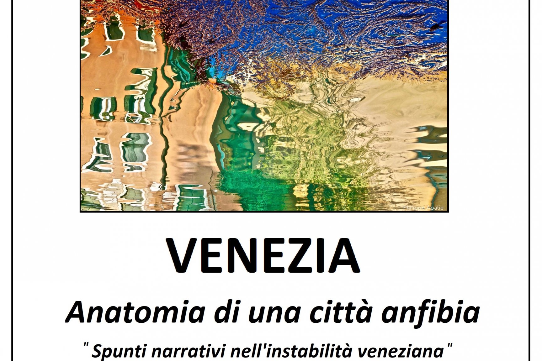 VENEZIA Anatomia di una città anfibia | Accademia di Belle Arti di Venezia